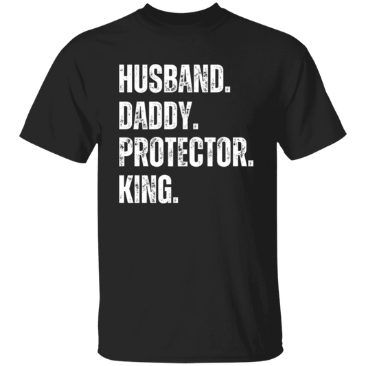 Husband, Daddy, Protector, King T-Shirt